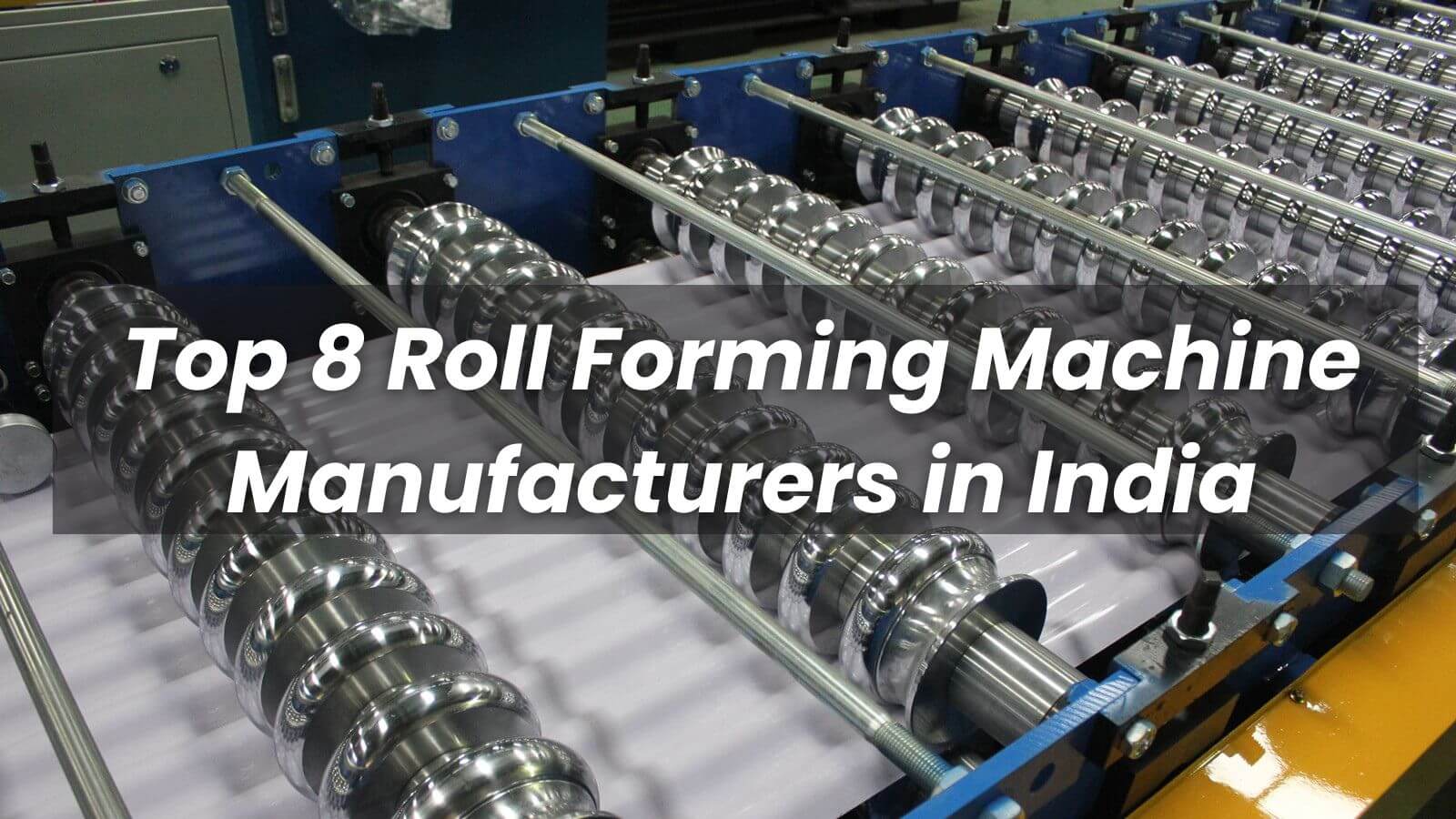 top 8 roll forming machine manufacturers in india